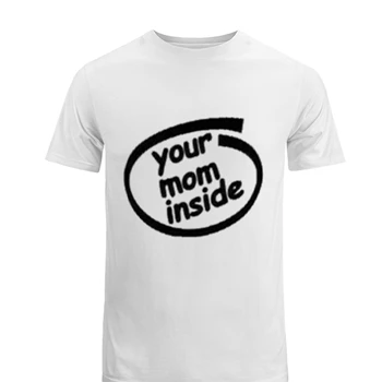 Your mom inside Tee, fun mom design T-shirt,  funny mom clipart Men's Fashion Cotton Crew T-Shirt