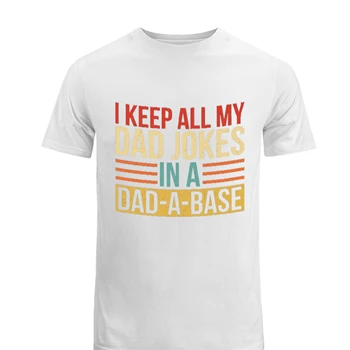 I Keep All My Dad Jokes In A Dad Tee, a T-shirt, base shirt, Father's Day Design tshirt,  Best Dad Gift Men's Fashion Cotton Crew T-Shirt