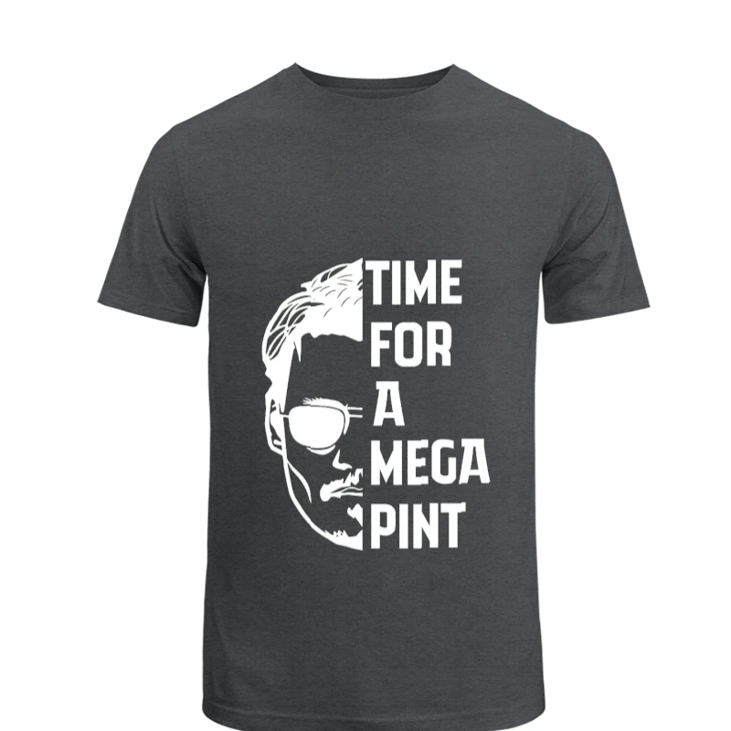 Time For a Mega Pint  / Johnny Depp / Justice for Johnny Depp / Sarcastic  / Wine Lover- - Men's Fashion Cotton Crew T-Shirt
