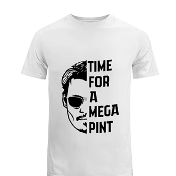 Time For a Mega Pint  / Johnny Depp / Justice for Johnny Depp / Sarcastic  / Wine Lover Men's Fashion Cotton Crew T-Shirt