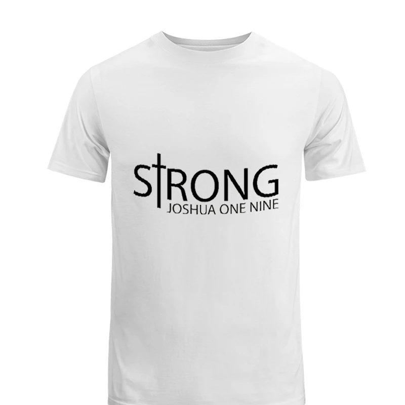 Strong Design, Christian, Christian, Joshua 1:9, Christian Gift For Men, Joshua One Nine-White - Men's Fashion Cotton Crew T-Shirt
