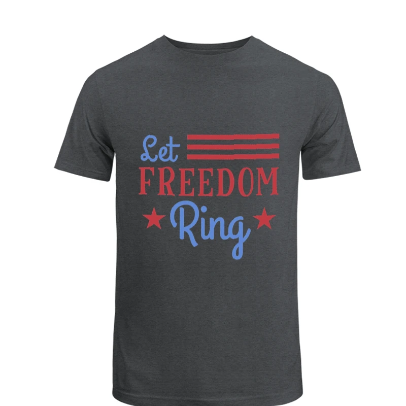 Let Freedom Ring, 4th Of July, Independence Day, Fourth Of July, American Flag, America Freedom- - Men's Fashion Cotton Crew T-Shirt