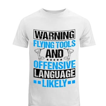 Warning Flying Tools And Offensive Language Likely clipart Tee, Roof Mechanic Design T-shirt, Roofing Carpenter Gift shirt, Construction tshirt,  Roofing Tools Graphic Men's Fashion Cotton Crew T-Shirt