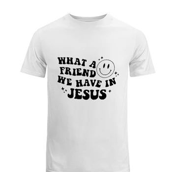 What a friend we have in Jesus Tee, Worship song T-shirt, Motivational shirt, Inspirational tshirt,  Christian Faith Men's Fashion Cotton Crew T-Shirt