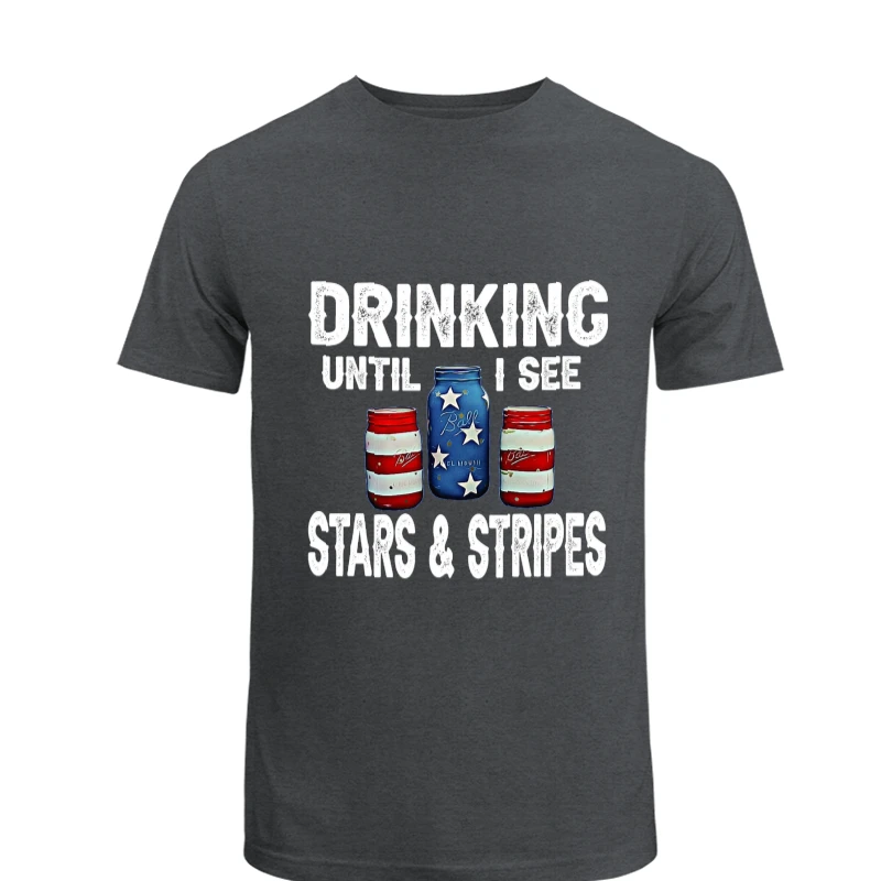Drinking Until I See Stars and Stripes Design,Fourth Of July Graphic,Patriotic Graphic,Independence Day Clipart,Patriotic Family Graphic,Memorial Day- - Men's Fashion Cotton Crew T-Shirt