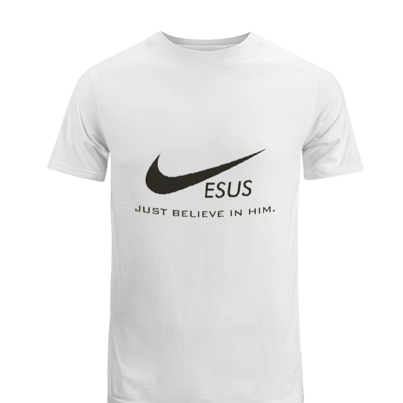 Jesus  - Just Believe In Him, Christian, Christian gift, pastor, baptism present, funny humor-White - Men's Fashion Cotton Crew T-Shirt