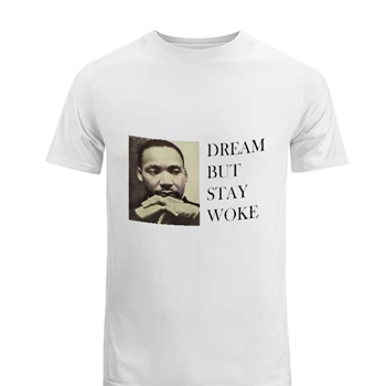 Dream Dr Martin Luther King Tee,  Dream But Stay Woke Men's Fashion Cotton Crew T-Shirt