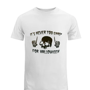 Skull Halloween Tee, It's Never Too Early For Halloween Goth Halloween Men's Fashion Cotton Crew T-Shirt