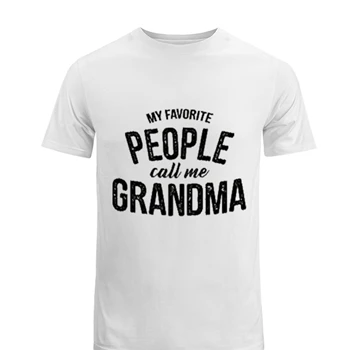 Womens My Favorite People Call Me Grandma Tee,  Funny Mothers Day Ladies Men's Fashion Cotton Crew T-Shirt