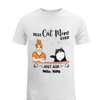Customized Bet Cat Mom Ever Tee,  Personalized Best Cat Mom Design Men's Fashion Cotton Crew T-Shirt