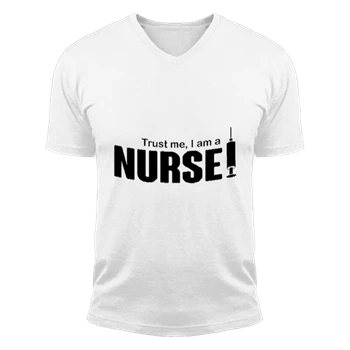 Trust me I'm A Nurse Design Tee,  Birthday Funny Rude Clipart Unisex Fashion Short Sleeve V-Neck T-Shirt
