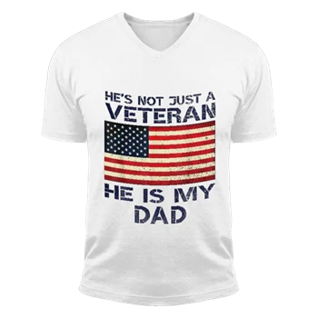 VETERAN He Is My DAD Tee,  American flag Veterans Day Gift Unisex Fashion Short Sleeve V-Neck T-Shirt