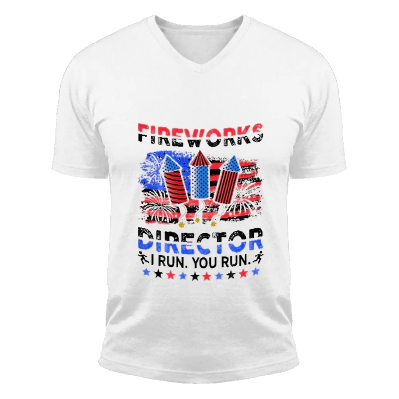 Fireworks Director I Run You Run, Fireworks Director, 4th Of July, Independence Day, Firecracker, Patriotic-White - Unisex Fashion Short Sleeve V-Neck T-Shirt