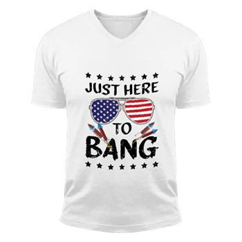 4th Of July Tee, 4th Of July Gift T-shirt, Independence Day Shirt,  Funny 4th Of July I'm Just Here To Bang Usa Flag Sunglasses Unisex Fashion Short Sleeve V-Neck T-Shirt