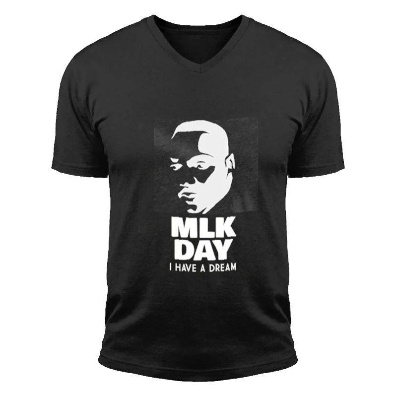 MLK Day, Martin Luther King JR. Day, I have a dream- - Unisex Fashion Short Sleeve V-Neck T-Shirt
