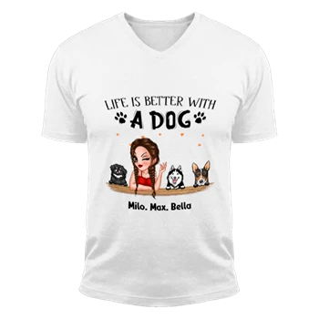 Personalized Life is better with a dog design Tee,  Customized Dogs Design Unisex Fashion Short Sleeve V-Neck T-Shirt