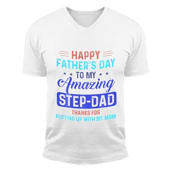 Happy Father's Day Step Dad Tee, Step Father Design T-shirt,  Father day gift Unisex Fashion Short Sleeve V-Neck T-Shirt