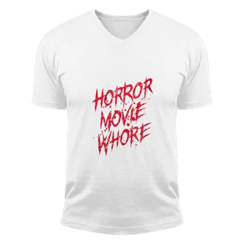 Mens Horror Movie Whore Tee,   Funny Sarcastic Scary Movie Lovers Graphic Unisex Fashion Short Sleeve V-Neck T-Shirt