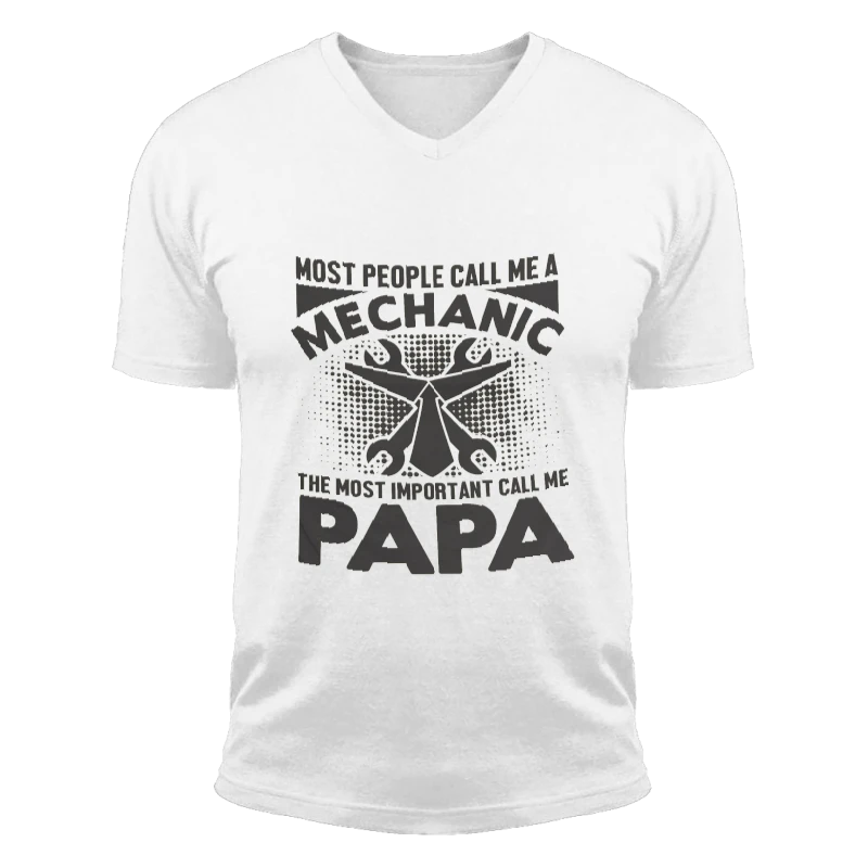 My dad is a Mechanic,PaPa Is My Favorite,Mechanic Design-White - Unisex Fashion Short Sleeve V-Neck T-Shirt