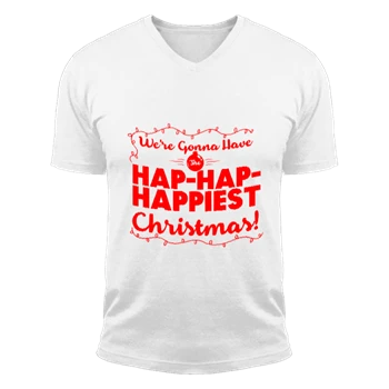We are gonna have the happiest christmas Tee, christmask clipart T-shirt, happy christmas design Unisex Fashion Short Sleeve V-Neck T-Shirt