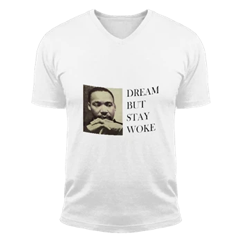 Dream Dr Martin Luther King Tee,  Dream But Stay Woke Unisex Fashion Short Sleeve V-Neck T-Shirt