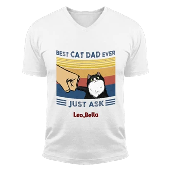 Customized Best Cat Dad Ever Design Tee, Funny Pet Design Personalization Unisex Fashion Short Sleeve V-Neck T-Shirt