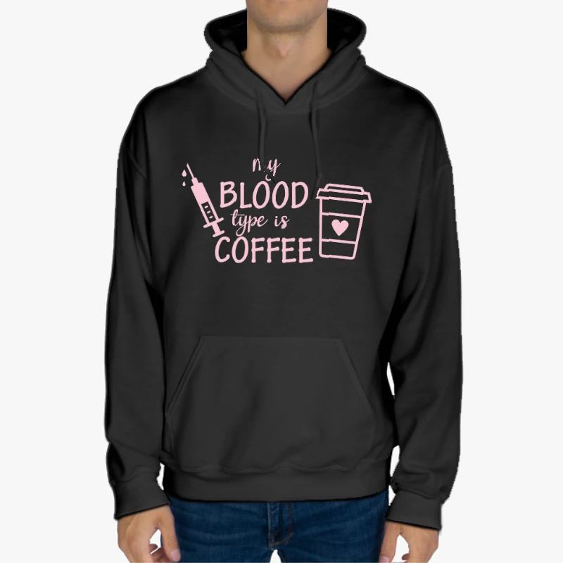 Blood Type Coffee clipart,Nurse Medical Funny Design, Funny Nursing Graphic-Black - Unisex Heavy Blend Hooded Sweatshirt