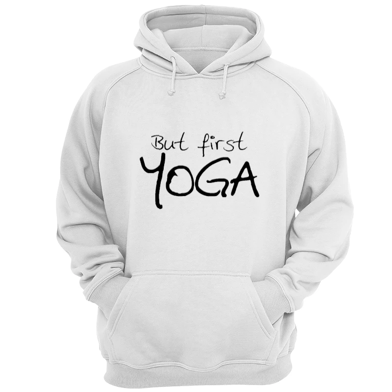 but first yoga yoga, yoga, yoga, Yoga Top meditation, Yoga Namaste, yoga gifts gifts for yoga yoga clothing- - Unisex Heavy Blend Hooded Sweatshirt