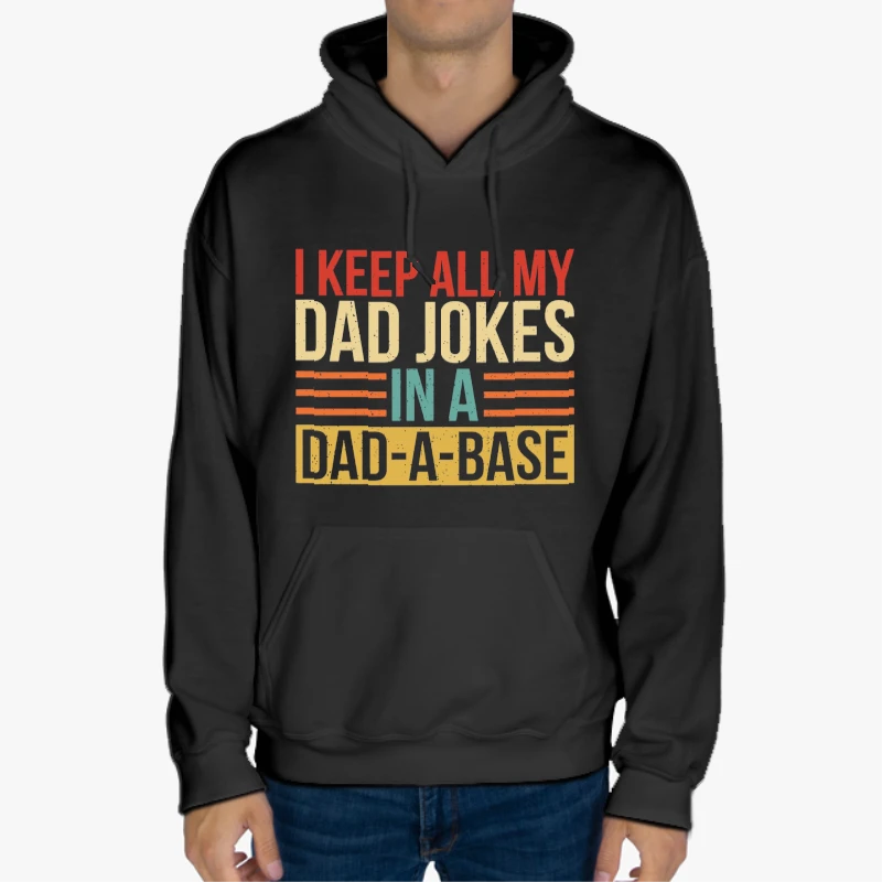 I Keep All My Dad Jokes In A Dad-a-base,Father's Day Design, Best Dad Gift-Black - Unisex Heavy Blend Hooded Sweatshirt