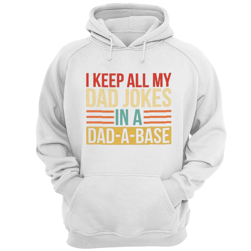 I Keep All My Dad Jokes In A Dad-a-base,Father's Day Design, Best Dad Gift- - Unisex Heavy Blend Hooded Sweatshirt
