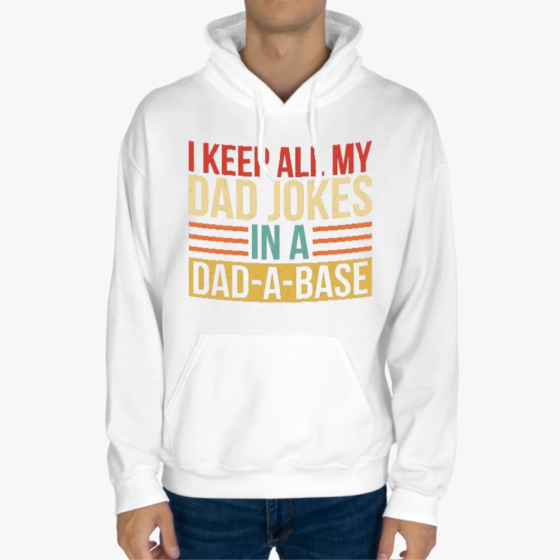 I Keep All My Dad Jokes In A Dad-a-base,Father's Day Design, Best Dad Gift-White - Unisex Heavy Blend Hooded Sweatshirt