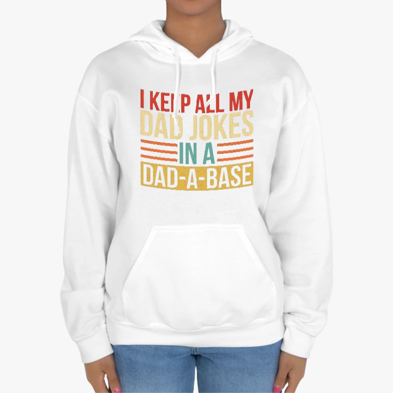 I Keep All My Dad Jokes In A Dad-a-base,Father's Day Design, Best Dad Gift-White - Unisex Heavy Blend Hooded Sweatshirt
