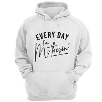 Every Day I'm Motherin Design Tee,  Funny Mothers Day Mommy Hustle Parenting Graphic Unisex Heavy Blend Hooded Sweatshirt