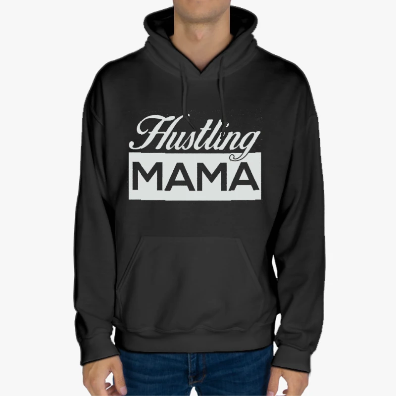 HUSTLING MAMA Mother's Day gif, mom life motherhood, wife design gift-Black - Unisex Heavy Blend Hooded Sweatshirt