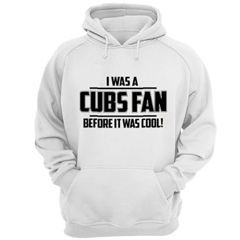 I WAS A CUBS FAN BEFORE IT WAS COOL Unisex Heavy Blend Hooded Sweatshirt