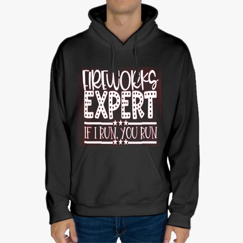 Fireworks Expert If I Run You Run, Happy 4th Of July, Freedom, Independence Day, 4th of July Gift, Patriotic-Black - Unisex Heavy Blend Hooded Sweatshirt