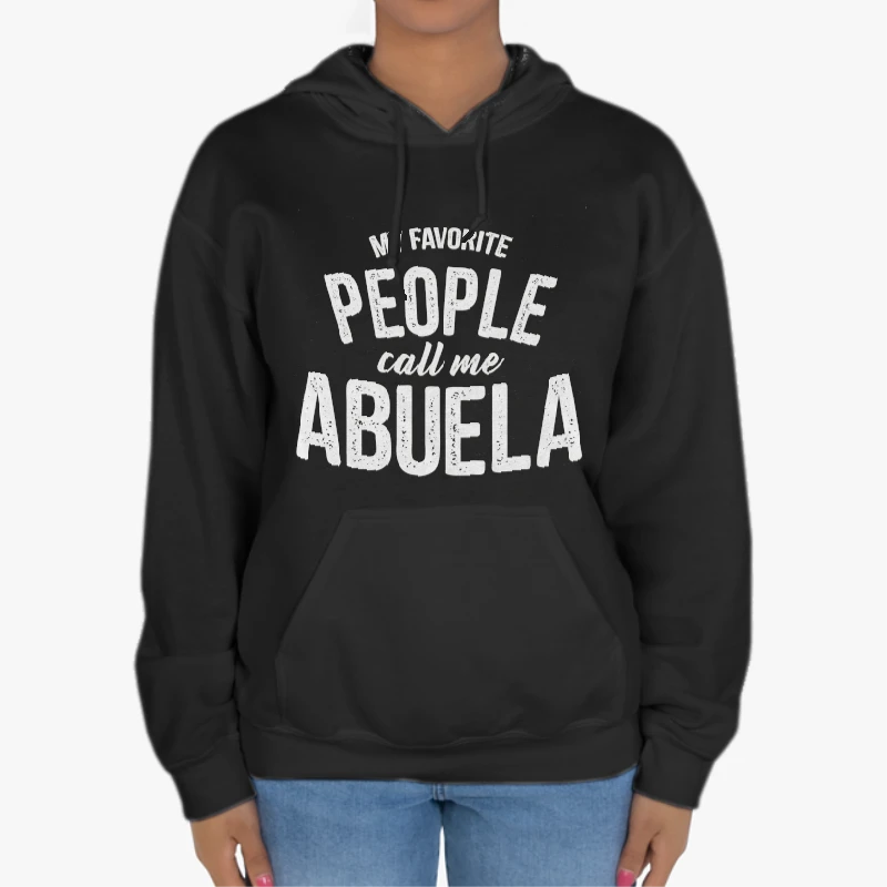 My Favorite People Call Me Abuela, Funny Mothers Day Design-Black - Unisex Heavy Blend Hooded Sweatshirt