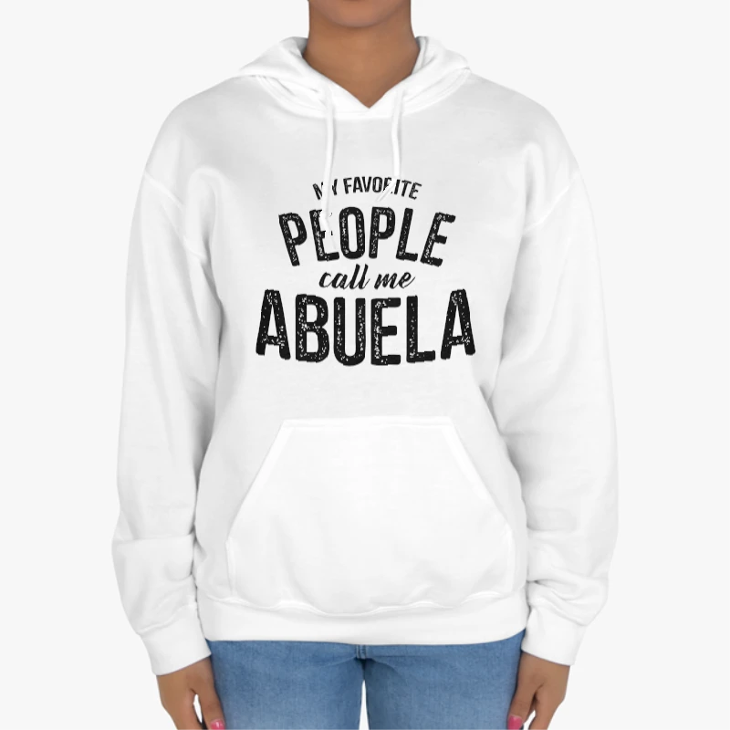 My Favorite People Call Me Abuela, Funny Mothers Day Design-White - Unisex Heavy Blend Hooded Sweatshirt