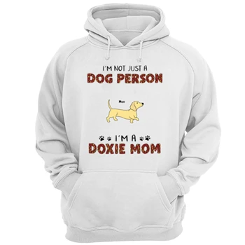 Personalized I am not just a dog person I am a doxie mom design Tee, Customized Funny Dog graphic  Unisex Heavy Blend Hooded Sweatshirt