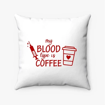 Blood Type Coffee clipart Pollow, Nurse Medical Funny Design Pillows,  Funny Nursing Graphic Spun Polyester Square Pillow