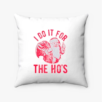 I do it for the ho Pollow, christmas clipart Pillows,  christmas design Spun Polyester Square Pillow
