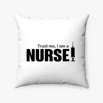 Trust me I'm A Nurse Design Pollow,  Birthday Funny Rude Clipart Spun Polyester Square Pillow