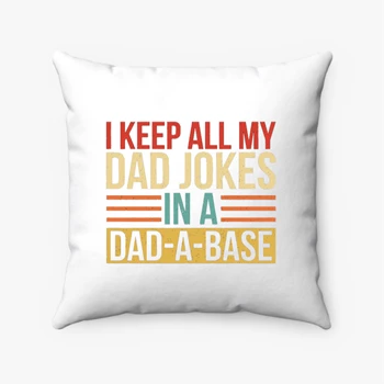 I Keep All My Dad Jokes In A Dad Pollow, a Pillows, base Pollow, Father's Day Design Pillows,  Best Dad Gift Spun Polyester Square Pillow
