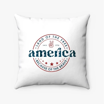 America Land Of The Free Because Of The Brave Pollow, 4th of July Pillows, Fourth of July Pollow, Patriotic Pillows, Independence Day Pollow,  Sublimation Spun Polyester Square Pillow
