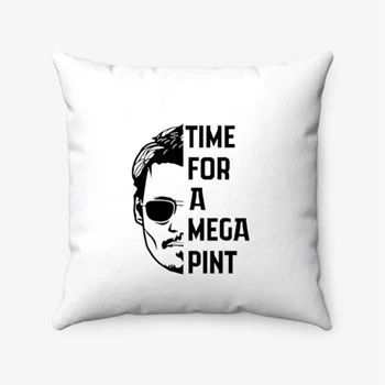 Time For a Mega Pint  / Johnny Depp / Justice for Johnny Depp / Sarcastic  / Wine Lover Spun Polyester Square Pillow