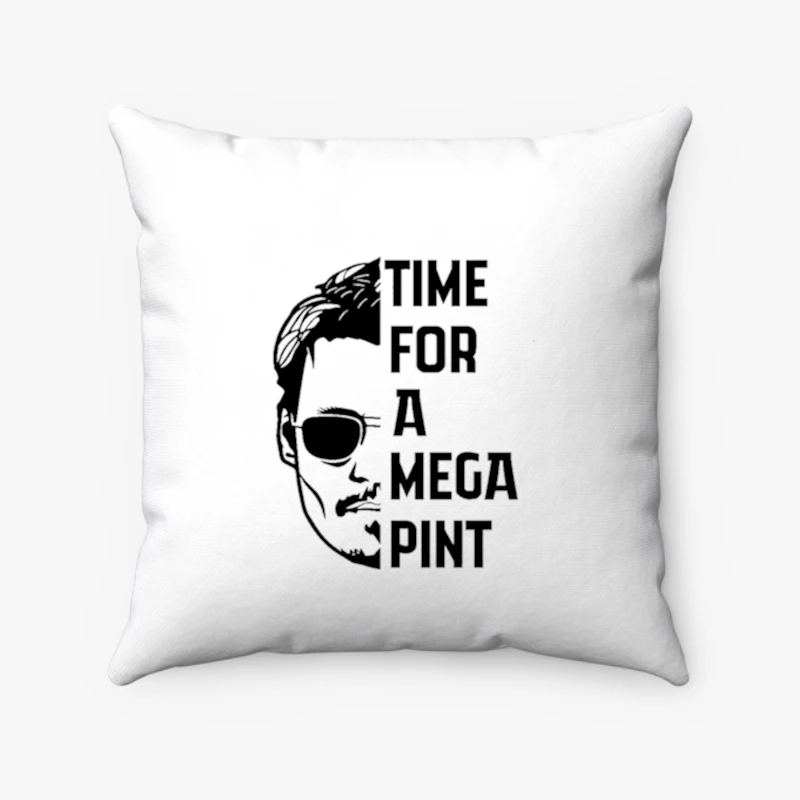 Time For a Mega Pint  / Johnny Depp / Justice for Johnny Depp / Sarcastic  / Wine Lover- - Spun Polyester Square Pillow