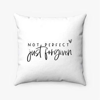 Not Perfect Just Forgiven Pollow, Jesus Clothing Pillows, Inspirational Pollow, Christian Apparel Pillows, Christian T Pollow,  Religious Clothing Spun Polyester Square Pillow