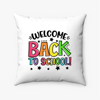 Welcome Back To School Pollow, Funny Teacher Pillows, Gift for Teacher Pollow, Kindergarten Teacher Pillows,  School Spun Polyester Square Pillow