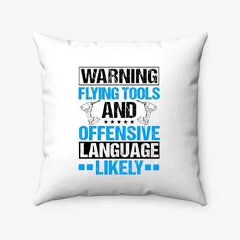 Warning Flying Tools And Offensive Language Likely clipart Pollow, Roof Mechanic Design Pillows, Roofing Carpenter Gift Pollow, Construction Pillows,  Roofing Tools Graphic Spun Polyester Square Pillow