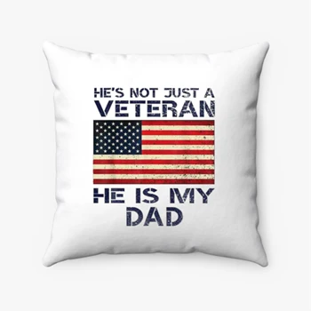 VETERAN He Is My DAD Pollow,  American flag Veterans Day Gift Spun Polyester Square Pillow